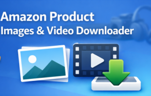 How to download Amazon product Images and Videos easily (Step-by-Step Guide)